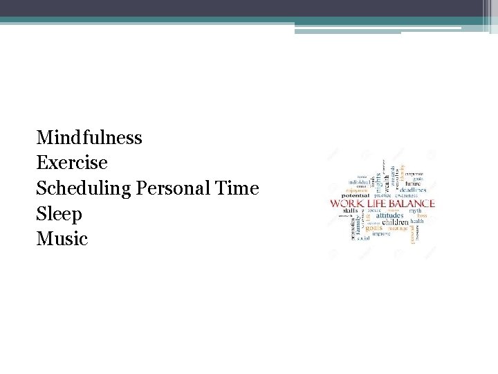 Mindfulness Exercise Scheduling Personal Time Sleep Music 