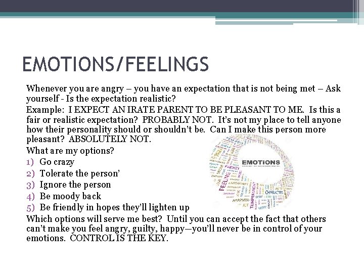 EMOTIONS/FEELINGS Whenever you are angry – you have an expectation that is not being