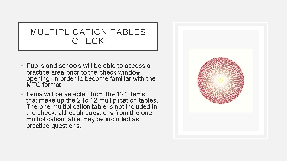 MULTIPLICATION TABLES CHECK • Pupils and schools will be able to access a practice