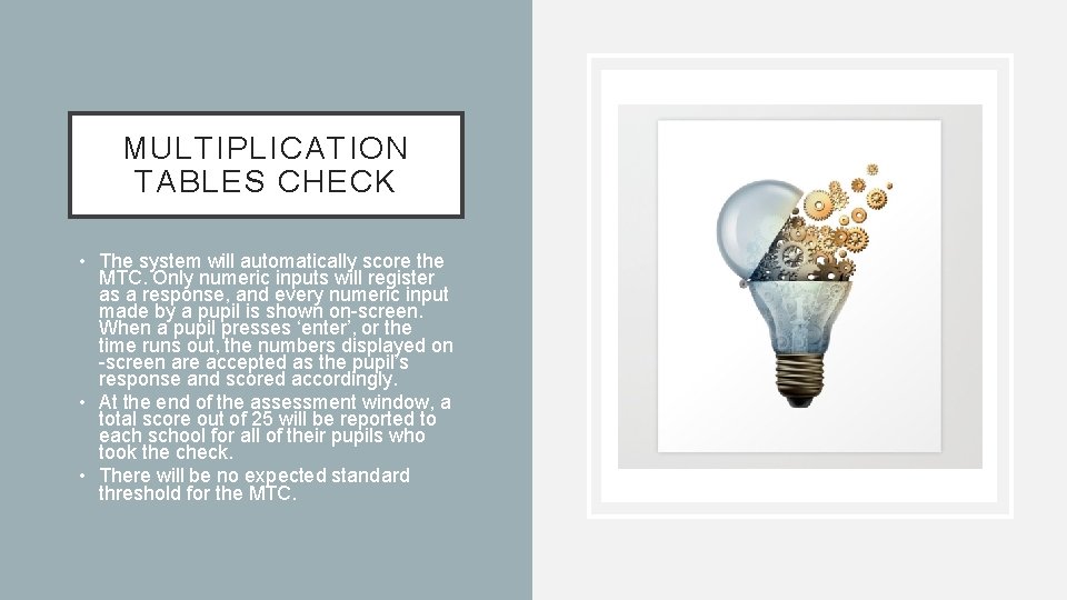 MULTIPLICATION TABLES CHECK • The system will automatically score the MTC. Only numeric inputs