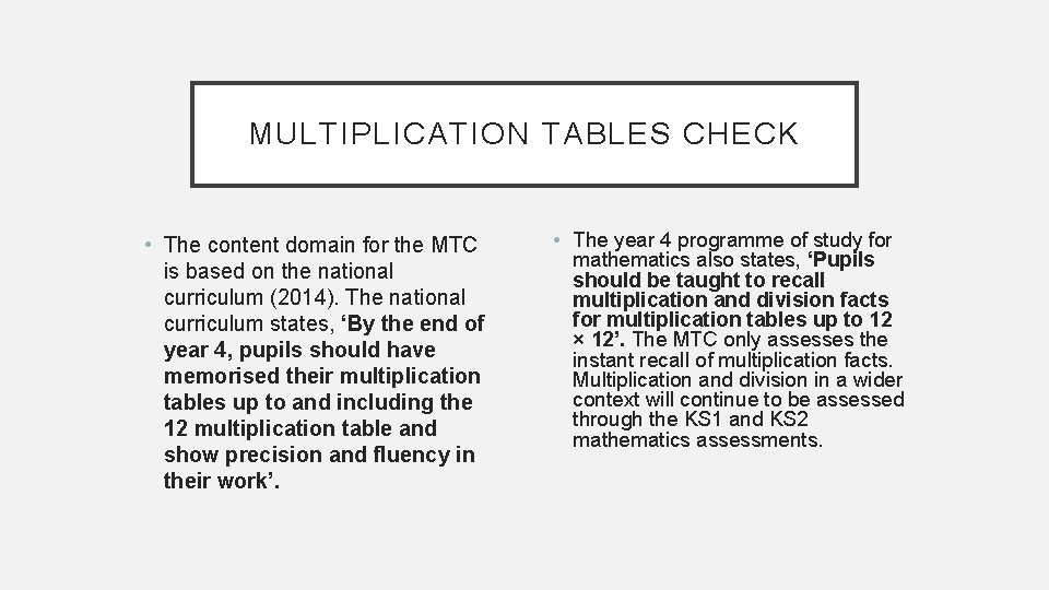 MULTIPLICATION TABLES CHECK • The content domain for the MTC is based on the