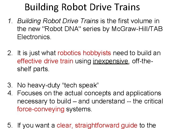 Building Robot Drive Trains 1. Building Robot Drive Trains is the first volume in