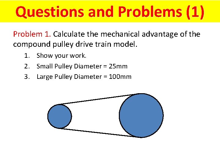 Questions and Problems (1) Problem 1. Calculate the mechanical advantage of the compound pulley