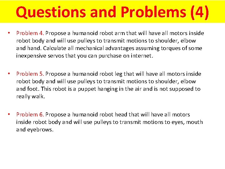 Questions and Problems (4) • Problem 4. Propose a humanoid robot arm that will