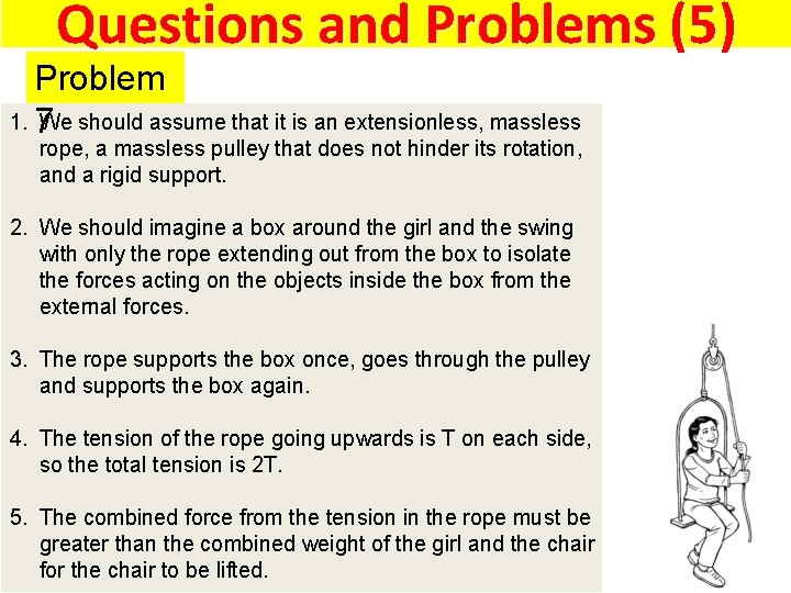 Questions and Problems (5) Evaluation Problem 1. 7 We should assume that it is