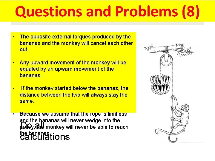 Questions and Problems (8) Pulley Puzzlers Evaluation • The opposite external torques produced by