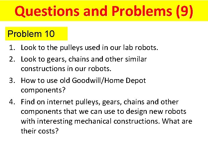 Questions and Problems (9) Problem 10 1. Look to the pulleys used in our