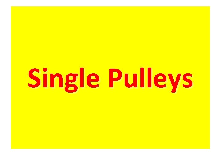 Single Pulleys 