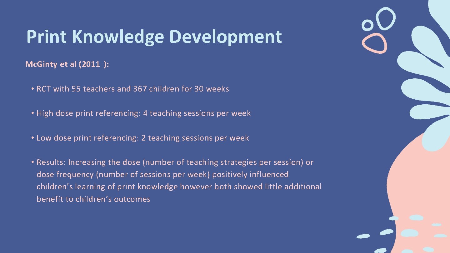 Print Knowledge Development Mc. Ginty et al (2011 ): • RCT with 55 teachers
