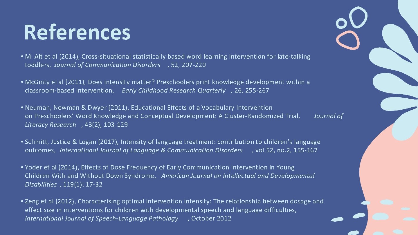 References • M. Alt et al (2014), Cross-situational statistically based word learning intervention for