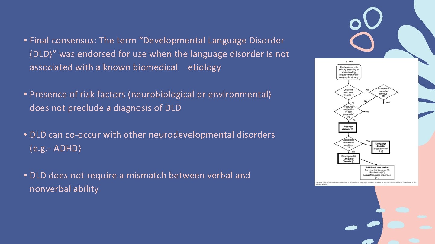  • Final consensus: The term “Developmental Language Disorder (DLD)” was endorsed for use