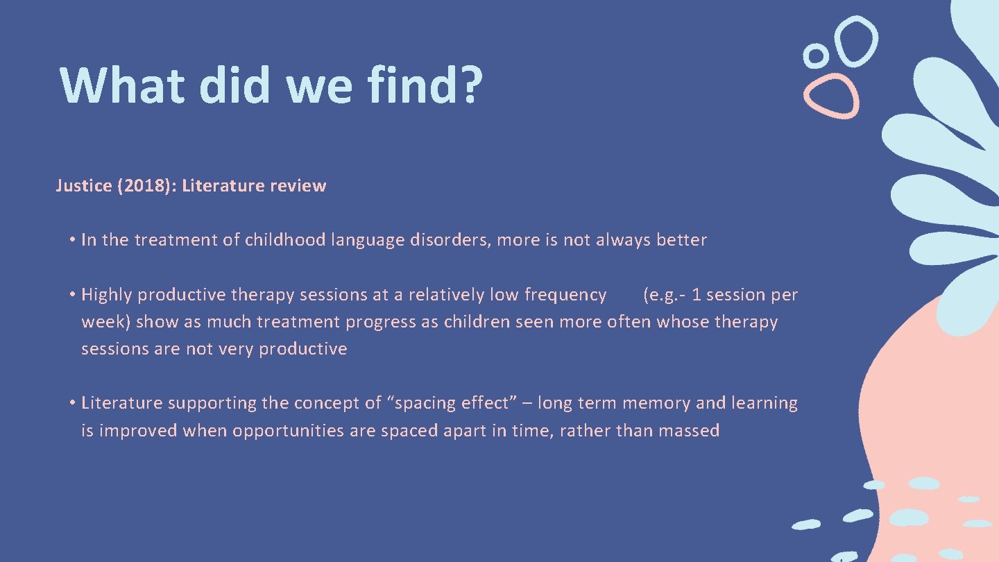 What did we find? Justice (2018): Literature review • In the treatment of childhood