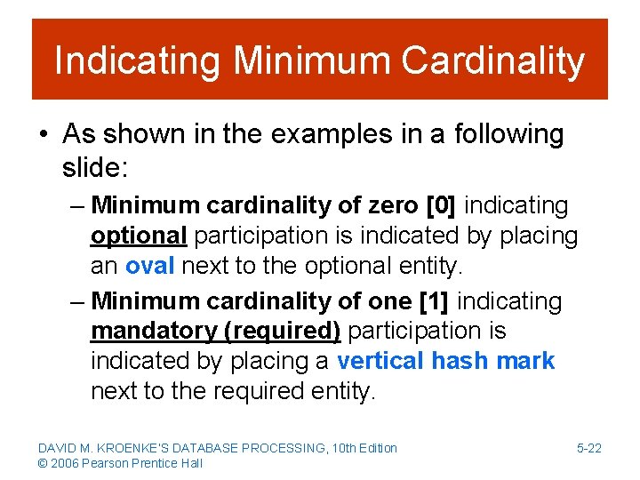 Indicating Minimum Cardinality • As shown in the examples in a following slide: –