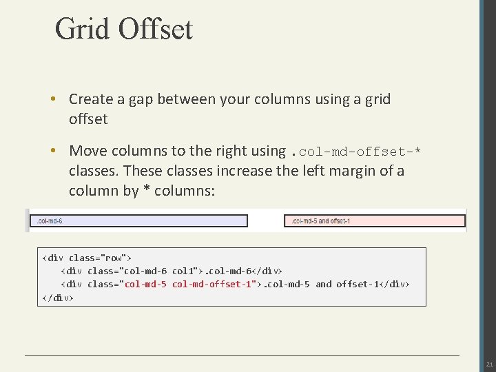 Grid Offset • Create a gap between your columns using a grid offset •