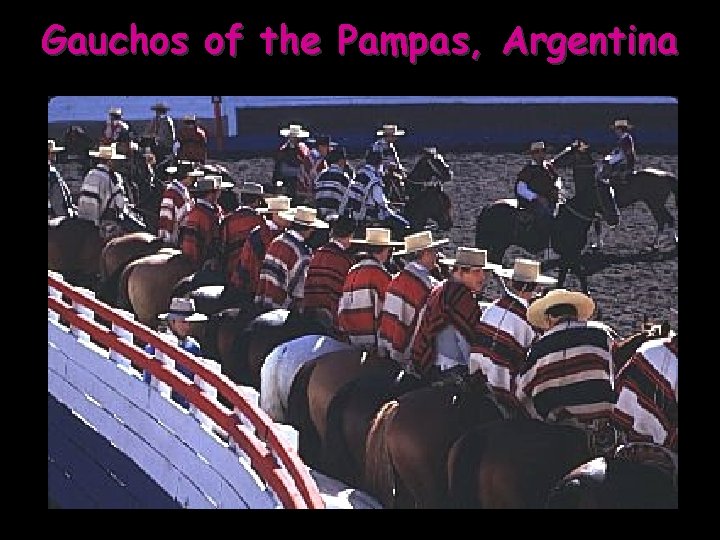 Gauchos of the Pampas, Argentina 