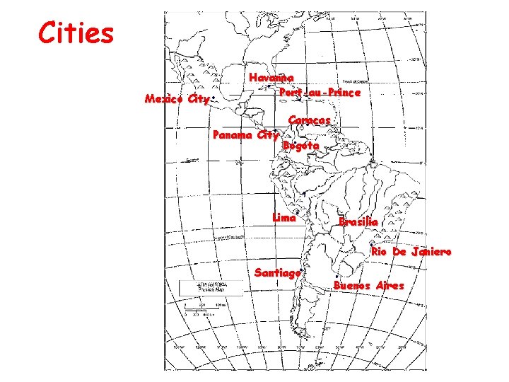 Cities Mexico City Havanna Port-au-Prince Panama City Caracas Bogota Lima Brasilia Rio De Janiero