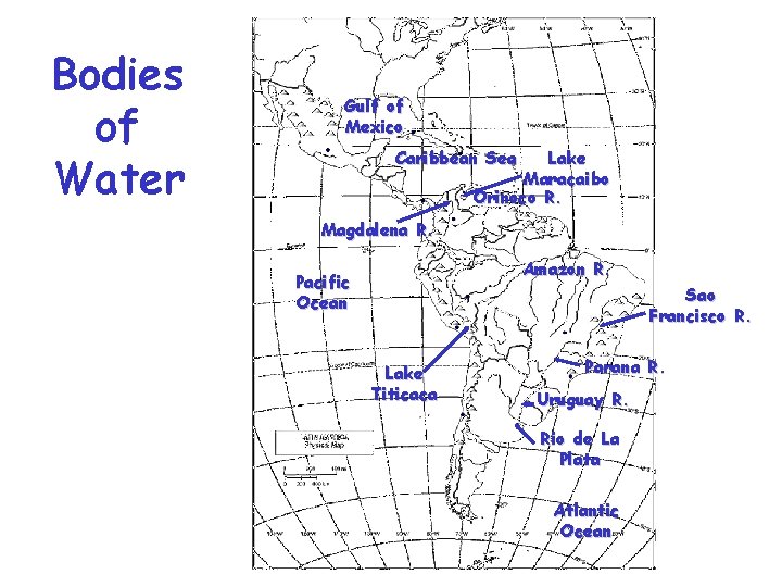 Bodies of Water Gulf of Mexico Caribbean Sea Lake Maracaibo Orinoco R. Magdalena R.