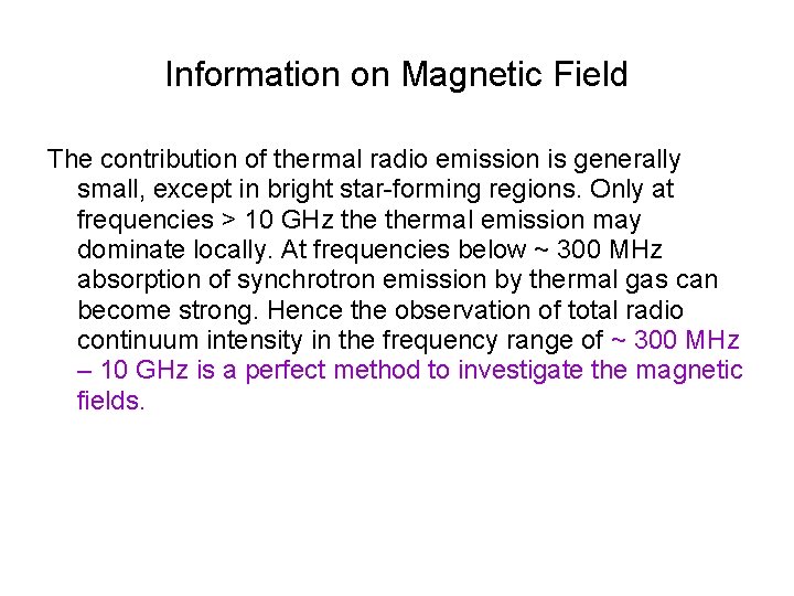 Information on Magnetic Field The contribution of thermal radio emission is generally small, except