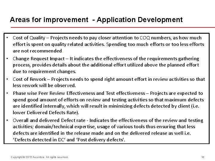 Areas for improvement - Application Development • Cost of Quality – Projects needs to