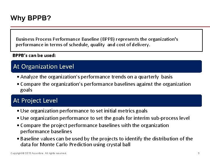 Why BPPB? Business Process Performance Baseline (BPPB) represents the organization's performance in terms of