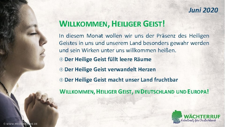 Juni 2020 WILLKOMMEN, HEILIGER GEIST! In diesem Monat wollen wir uns der Präsenz des