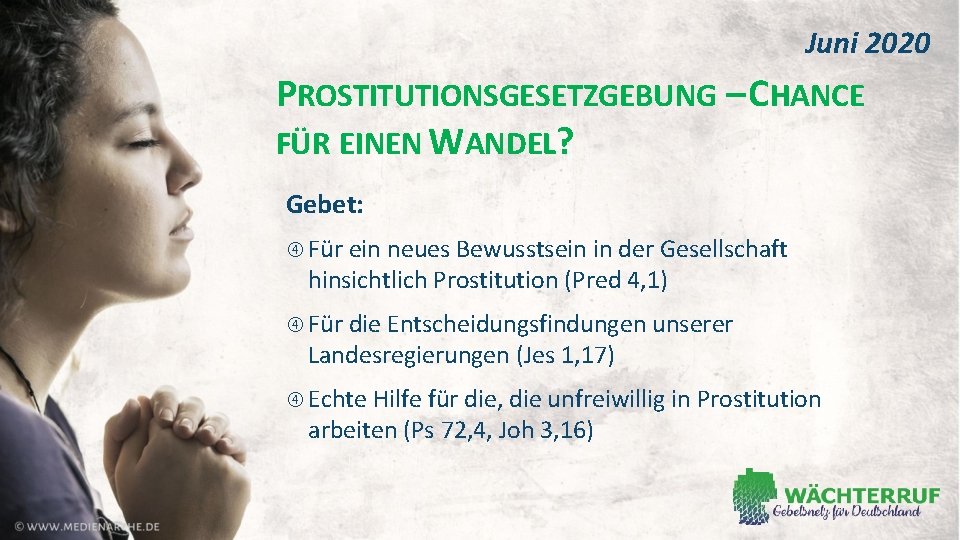 Juni 2020 PROSTITUTIONSGESETZGEBUNG – CHANCE FÜR EINEN WANDEL? Gebet: Für ein neues Bewusstsein in