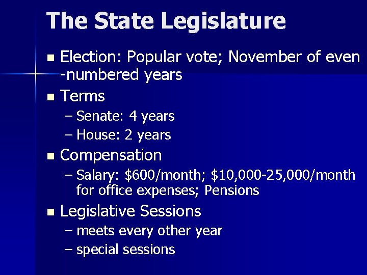 The State Legislature Election: Popular vote; November of even -numbered years n Terms n