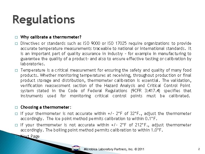 Regulations � � � � Why calibrate a thermometer? Directives or standards such as