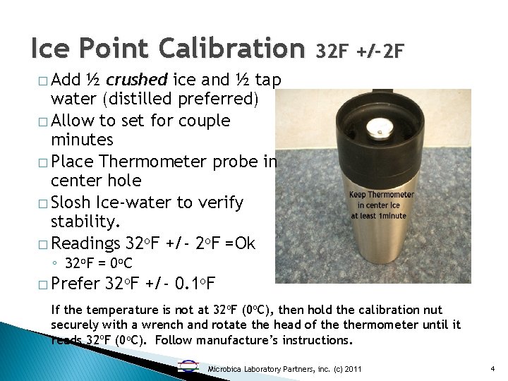 Ice Point Calibration 32 F +/-2 F � Add ½ crushed ice and ½