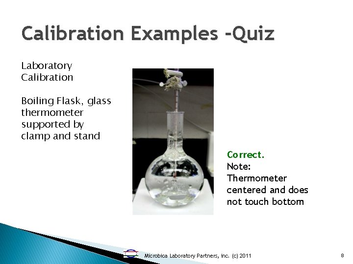 Calibration Examples -Quiz Laboratory Calibration Boiling Flask, glass thermometer supported by clamp and stand