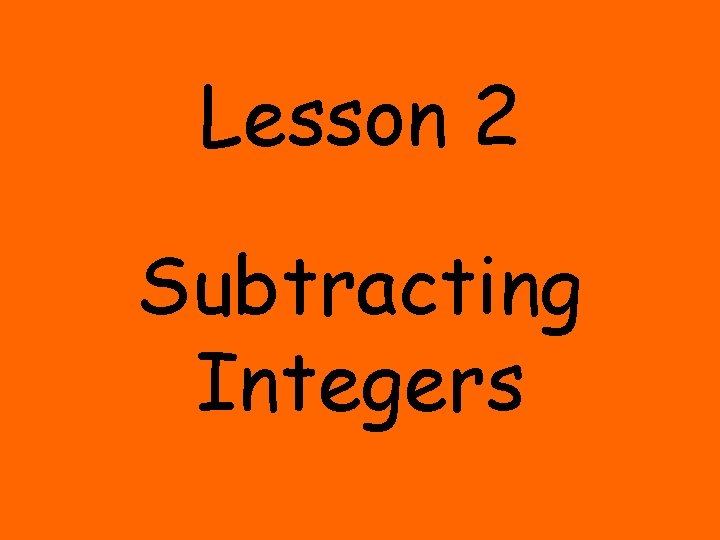 Lesson 2 Subtracting Integers 