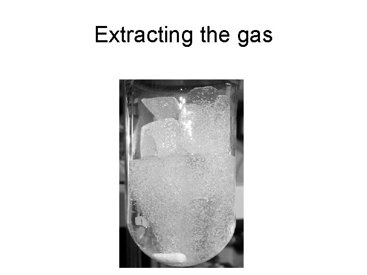 Extracting the gas 