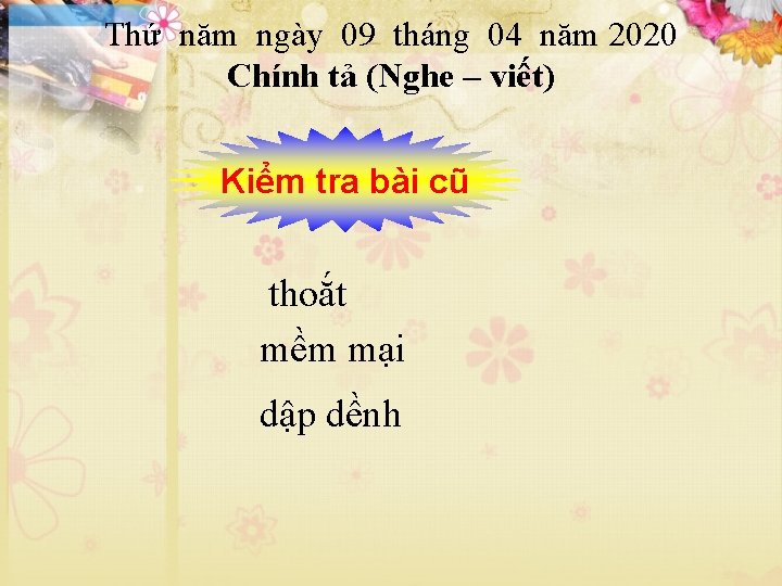 Thứ năm ngày 09 tháng 04 năm 2020 Chính tả (Nghe – viết) Kiểm