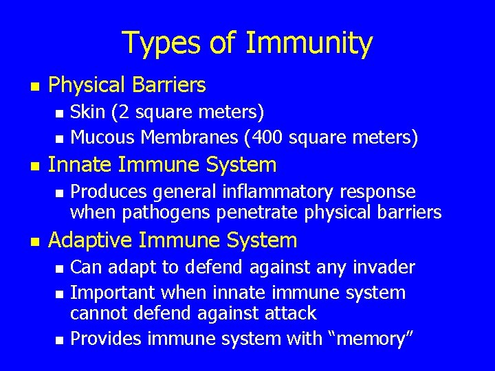 Types of Immunity n Physical Barriers n n n Innate Immune System n n