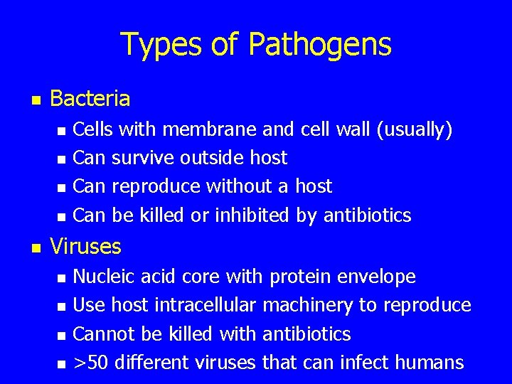 Types of Pathogens n Bacteria n n n Cells with membrane and cell wall