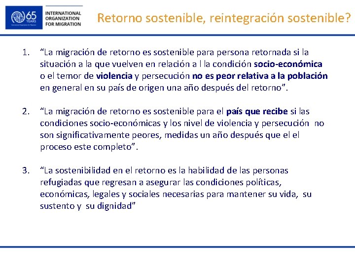 Retorno sostenible, reintegración sostenible? 1. “La migración de retorno es sostenible para persona retornada