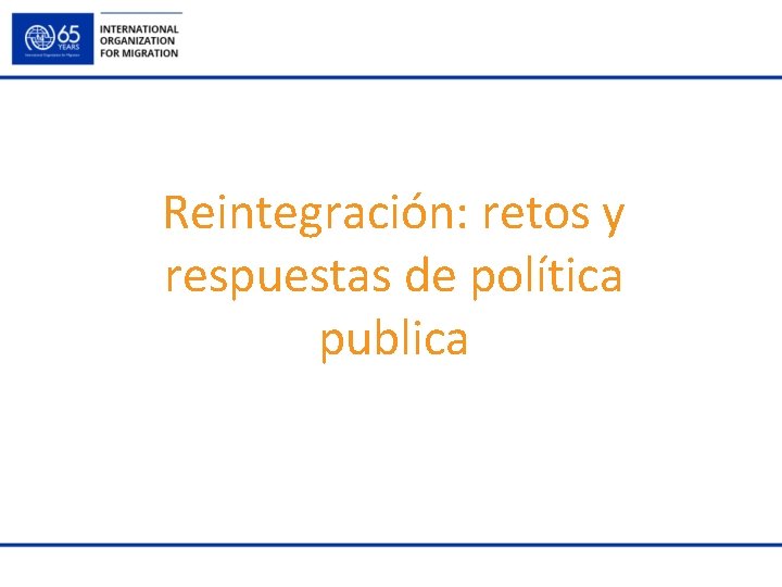 Reintegración: retos y respuestas de política publica 
