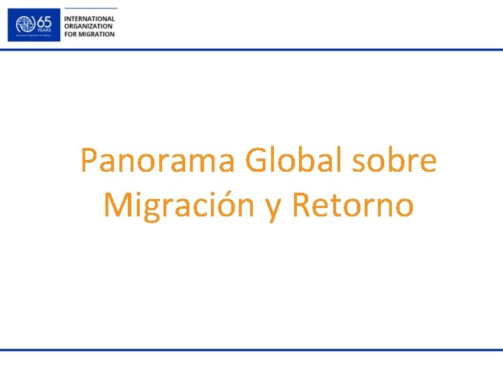 Panorama Global sobre Migración y Retorno 