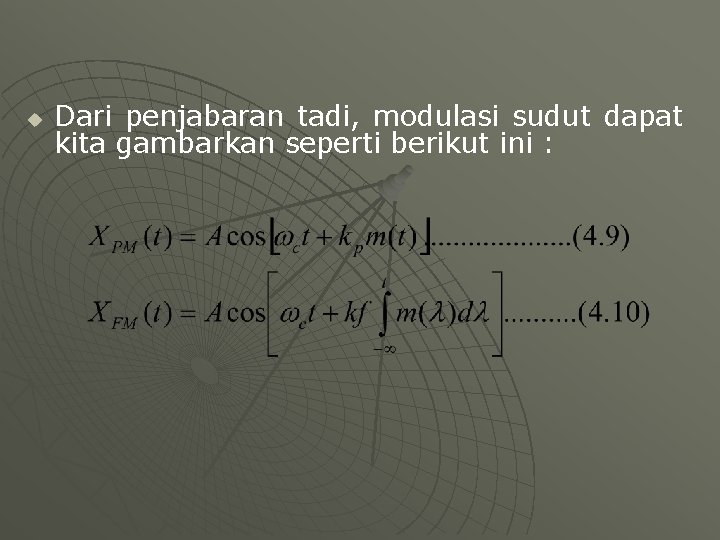 u Dari penjabaran tadi, modulasi sudut dapat kita gambarkan seperti berikut ini : 