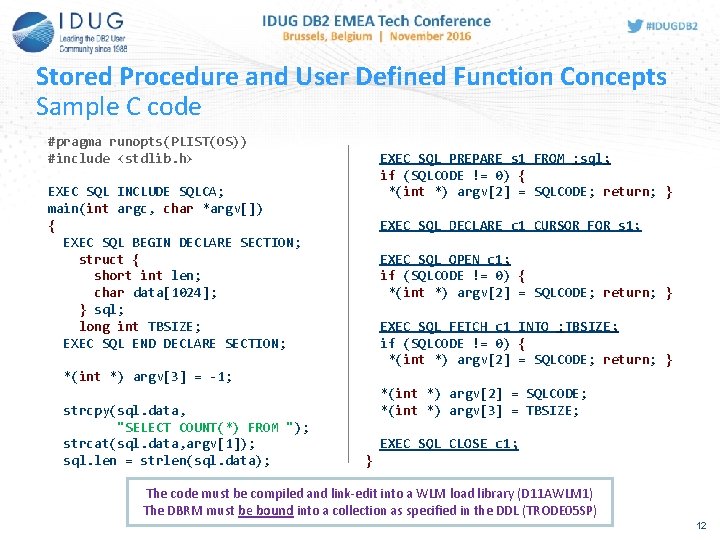 Stored Procedure and User Defined Function Concepts Sample C code #pragma runopts(PLIST(OS)) #include <stdlib.