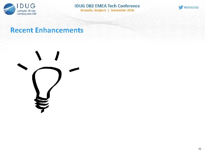 Recent Enhancements 13 