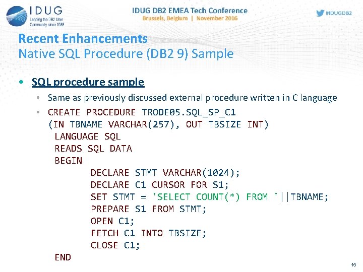 Recent Enhancements Native SQL Procedure (DB 2 9) Sample • SQL procedure sample •