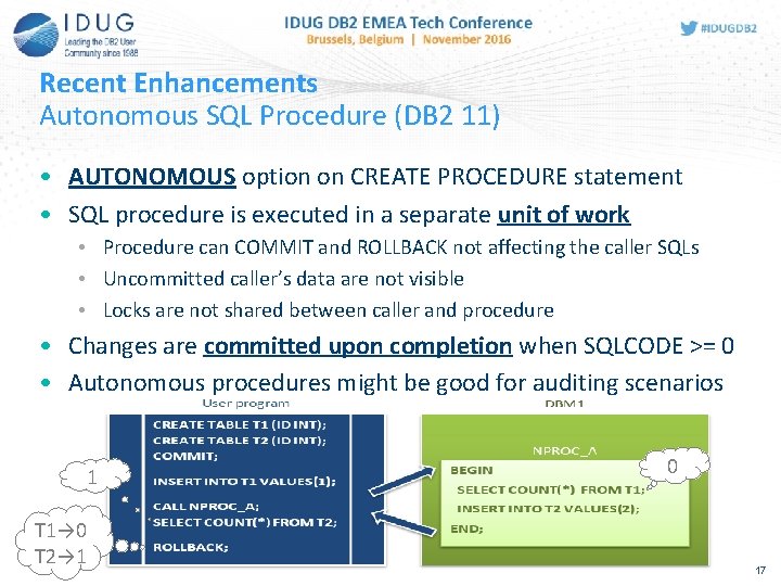 Recent Enhancements Autonomous SQL Procedure (DB 2 11) • AUTONOMOUS option on CREATE PROCEDURE
