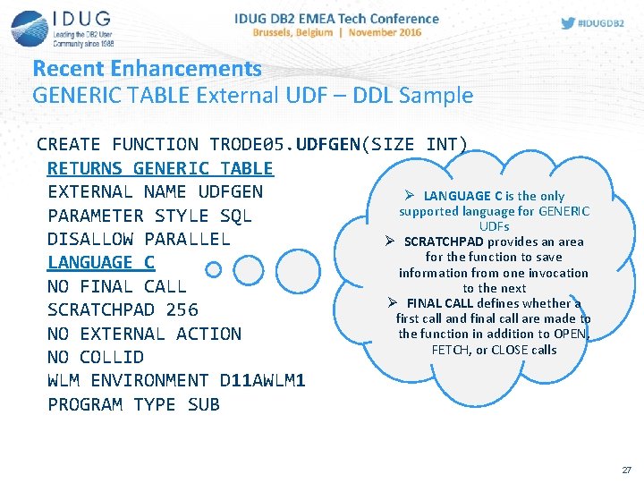 Recent Enhancements GENERIC TABLE External UDF – DDL Sample CREATE FUNCTION TRODE 05. UDFGEN(SIZE
