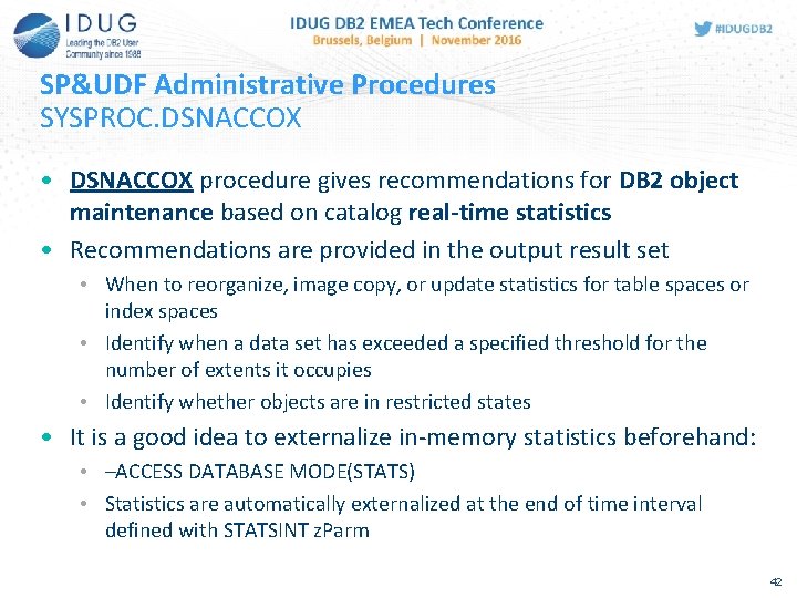 SP&UDF Administrative Procedures SYSPROC. DSNACCOX • DSNACCOX procedure gives recommendations for DB 2 object