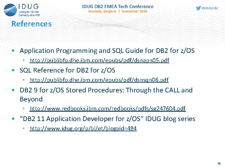 References • Application Programming and SQL Guide for DB 2 for z/OS • http: