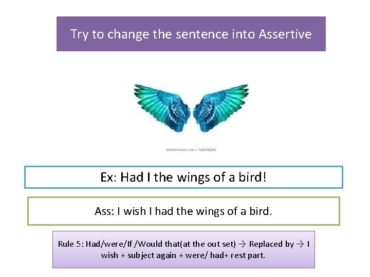 Try to change the sentence into Assertive Ex: Had I the wings of a