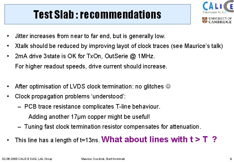 Test Slab : recommendations • Jitter increases from near to far end, but is