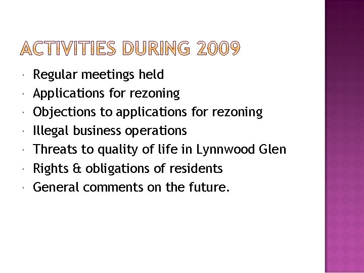  Regular meetings held Applications for rezoning Objections to applications for rezoning Illegal business