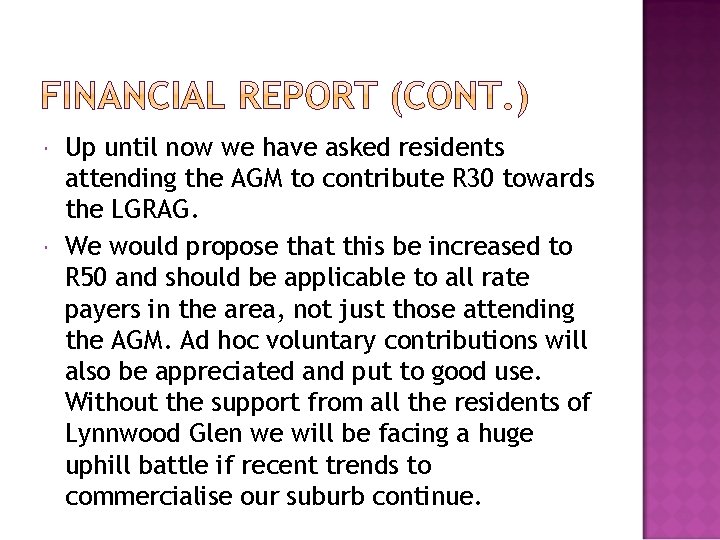  Up until now we have asked residents attending the AGM to contribute R